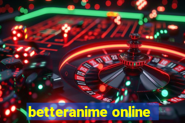 betteranime online